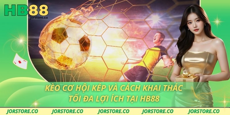 kèo cơ hội kép